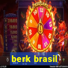 berk brasil